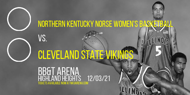Northern Kentucky Norse Women's Basketball vs. Cleveland State Vikings at BB&T Arena