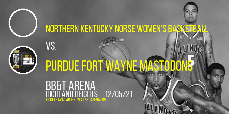 Northern Kentucky Norse Women's Basketball vs. Purdue Fort Wayne Mastodons at BB&T Arena tickets Northern Kentucky Norse Women's Basketball vs. Purdue Fort Wayne Mastodons at BB&T Arena