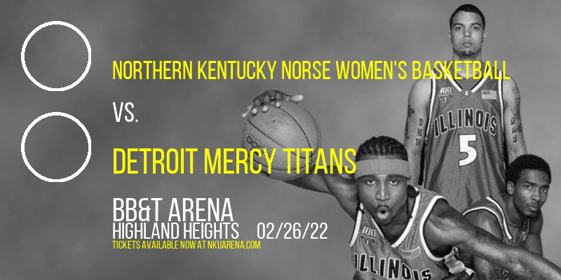 Northern Kentucky Norse Women's Basketball vs. Detroit Mercy Titans at BB&T Arena tickets Northern Kentucky Norse Women's Basketball vs. Detroit Mercy Titans at BB&T Arena
