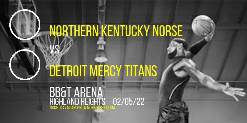 Northern Kentucky Norse vs. Detroit Mercy Titans at BB&T Arena tickets Northern Kentucky Norse vs. Detroit Mercy Titans at BB&T Arena