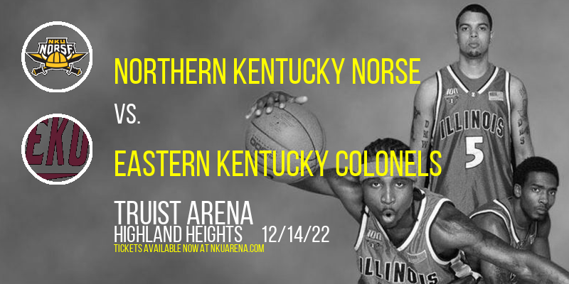 Northern Kentucky Norse vs. Eastern Kentucky Colonels at BB&T Arena
