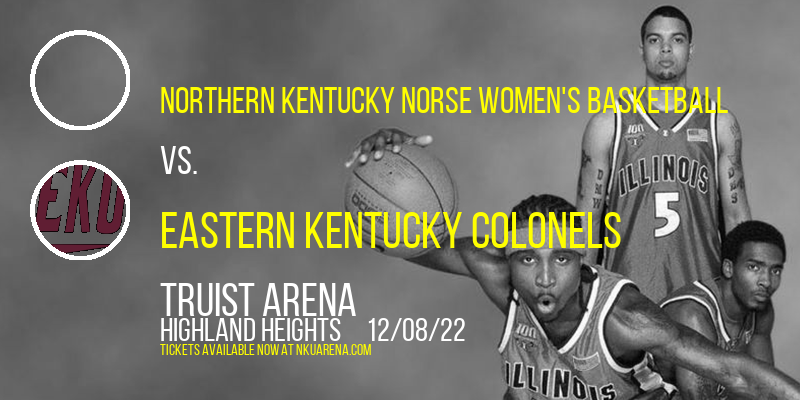 Northern Kentucky Norse Women's Basketball vs. Eastern Kentucky Colonels at BB&T Arena