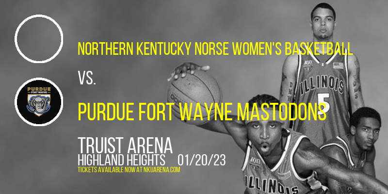 Northern Kentucky Norse Women's Basketball vs. Purdue Fort Wayne Mastodons at BB&T Arena tickets Northern Kentucky Norse Women's Basketball vs. Purdue Fort Wayne Mastodons at BB&T Arena