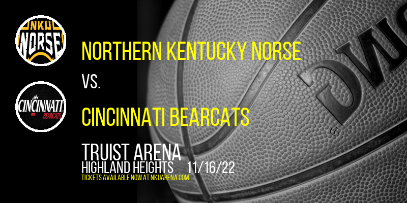 Northern Kentucky Norse vs. Cincinnati Bearcats at BB&T Arena