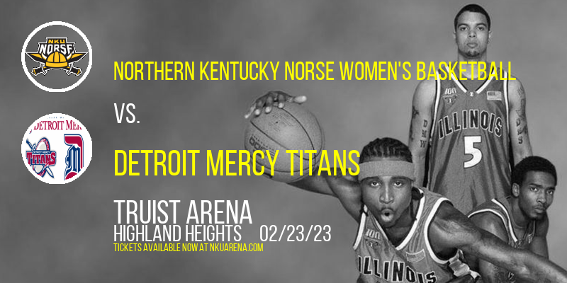 Northern Kentucky Norse Women's Basketball vs. Detroit Mercy Titans at BB&T Arena tickets Northern Kentucky Norse Women's Basketball vs. Detroit Mercy Titans at BB&T Arena