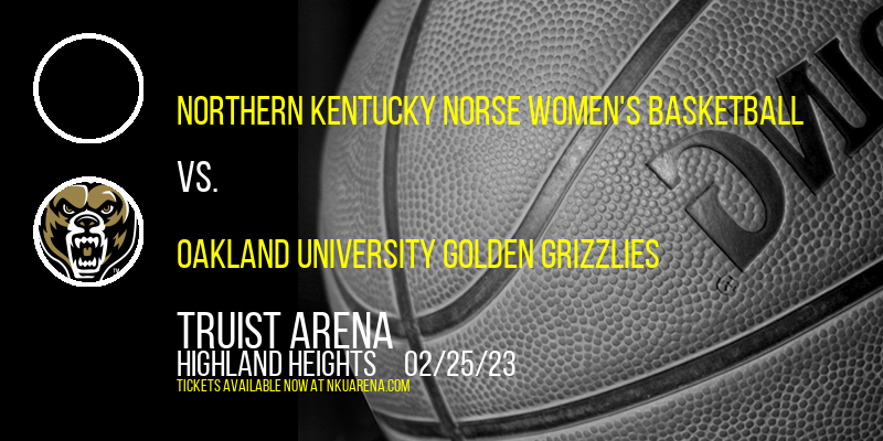 Northern Kentucky Norse Women's Basketball vs. Oakland University Golden Grizzlies at BB&T Arena