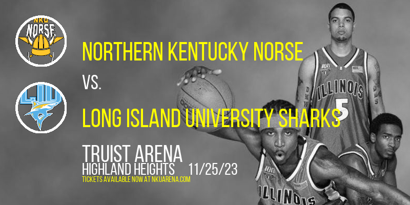 Northern Kentucky Norse vs. Long Island University Sharks at Truist Arena