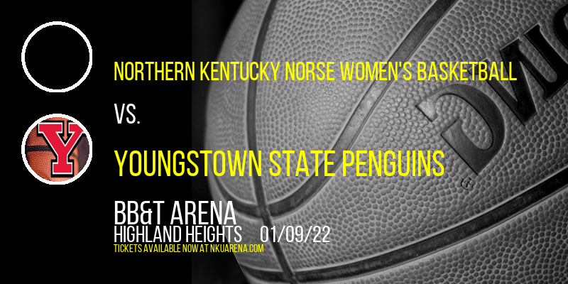 Northern Kentucky Norse Women's Basketball vs. Youngstown State Penguins at BB&T Arena