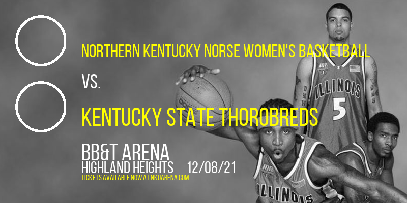 Northern Kentucky Norse Women's Basketball vs. Kentucky State Thorobreds at BB&T Arena