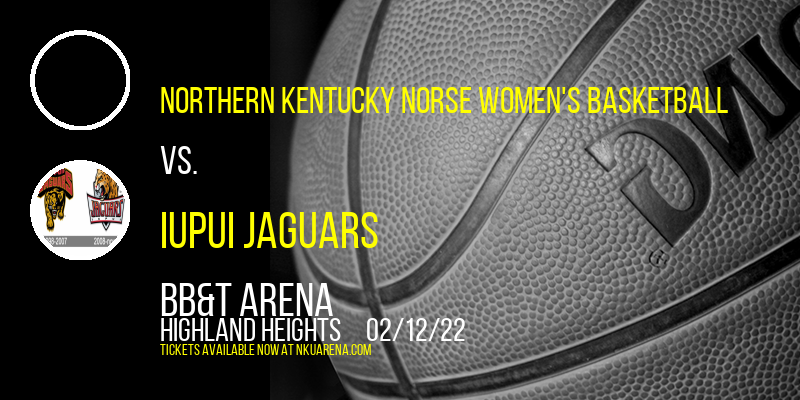 Northern Kentucky Norse Women's Basketball vs. IUPUI Jaguars at BB&T Arena