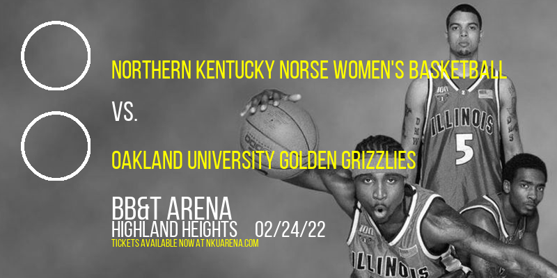 Northern Kentucky Norse Women's Basketball vs. Oakland University Golden Grizzlies at BB&T Arena tickets Northern Kentucky Norse Women's Basketball vs. Oakland University Golden Grizzlies at BB&T Arena