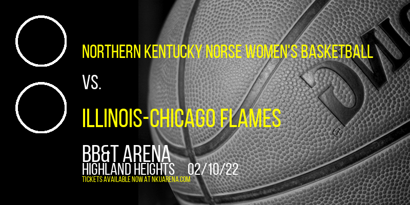 Northern Kentucky Norse Women's Basketball vs. Illinois-Chicago Flames at BB&T Arena tickets Northern Kentucky Norse Women's Basketball vs. Illinois-Chicago Flames at BB&T Arena