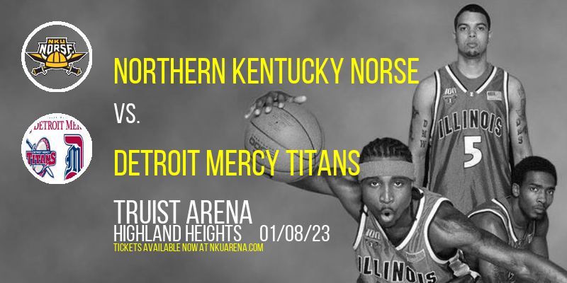 Northern Kentucky Norse vs. Detroit Mercy Titans at BB&T Arena tickets Northern Kentucky Norse vs. Detroit Mercy Titans at BB&T Arena