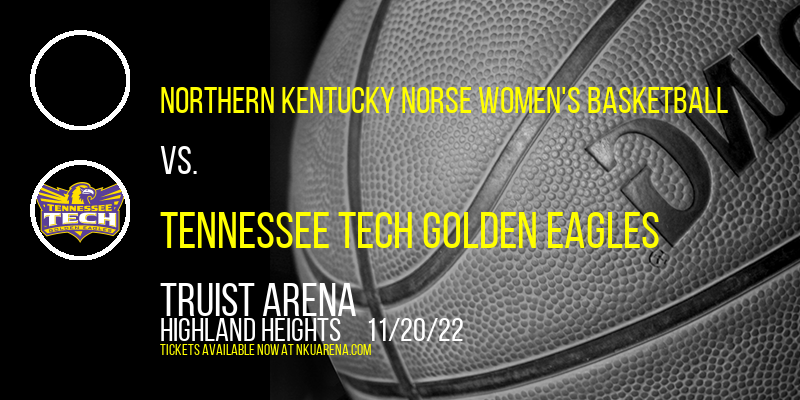 Northern Kentucky Norse Women's Basketball vs. Tennessee Tech Golden Eagles at BB&T Arena tickets Northern Kentucky Norse Women's Basketball vs. Tennessee Tech Golden Eagles at BB&T Arena