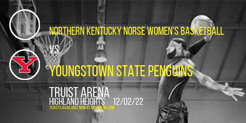 Northern Kentucky Norse Women's Basketball vs. Youngstown State Penguins at BB&T Arena tickets Northern Kentucky Norse Women's Basketball vs. Youngstown State Penguins at BB&T Arena