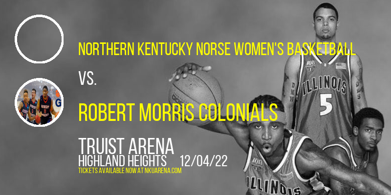 Northern Kentucky Norse Women's Basketball vs. Robert Morris Colonials at BB&T Arena tickets Northern Kentucky Norse Women's Basketball vs. Robert Morris Colonials at BB&T Arena