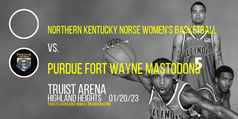 Northern Kentucky Norse Women's Basketball vs. Purdue Fort Wayne Mastodons at BB&T Arena