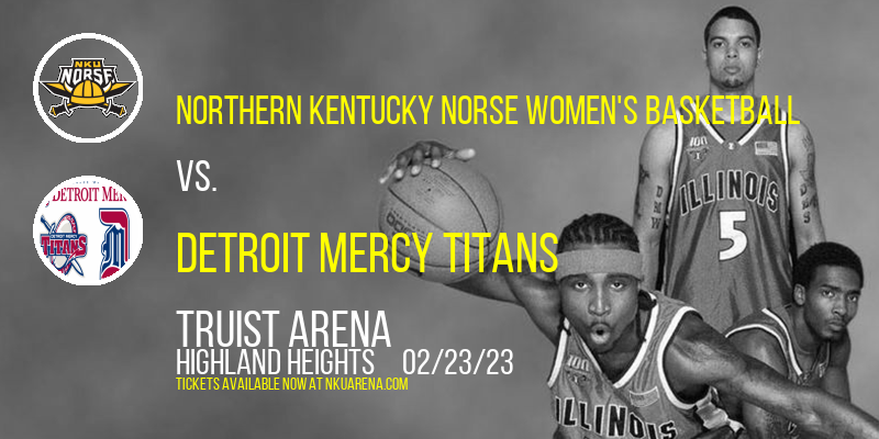 Northern Kentucky Norse Women's Basketball vs. Detroit Mercy Titans at BB&T Arena