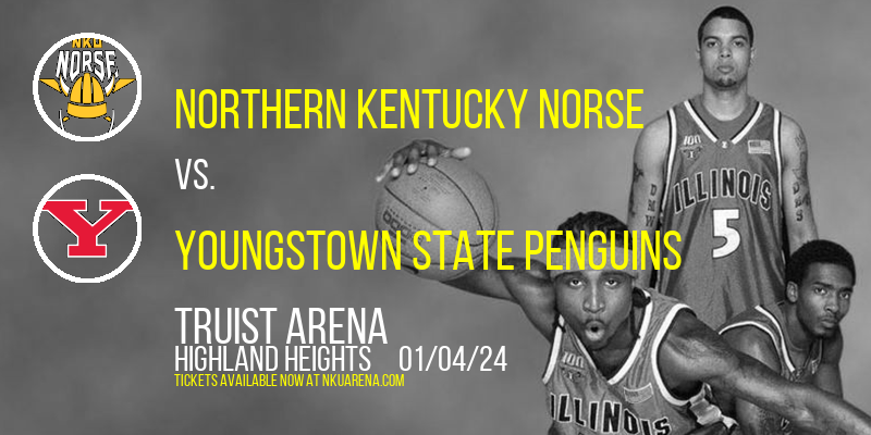 Northern Kentucky Norse vs. Youngstown State Penguins at Truist Arena