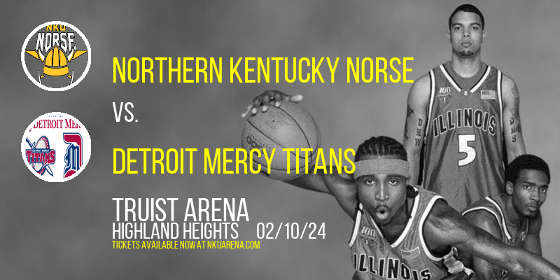 Northern Kentucky Norse vs. Detroit Mercy Titans at Truist Arena