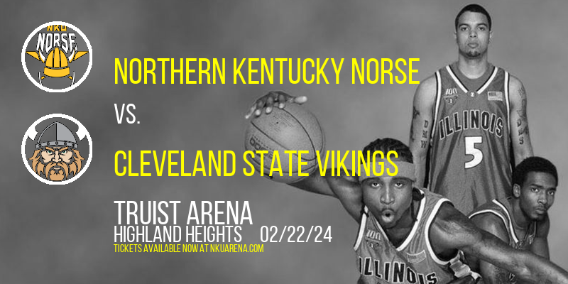 Northern Kentucky Norse vs. Cleveland State Vikings at Truist Arena