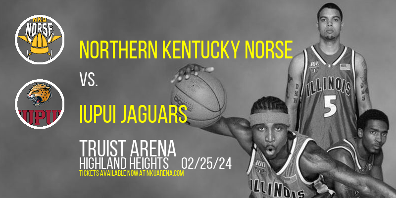 Northern Kentucky Norse vs. IUPUI Jaguars at Truist Arena