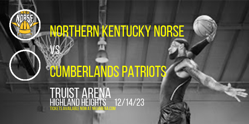 Northern Kentucky Norse vs. Cumberlands Patriots at Truist Arena
