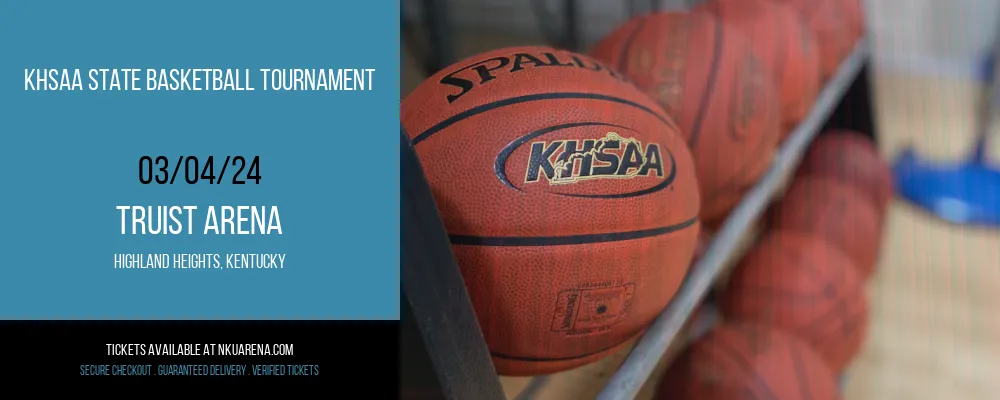 Khsaa State Basketball Tournament at Truist Arena