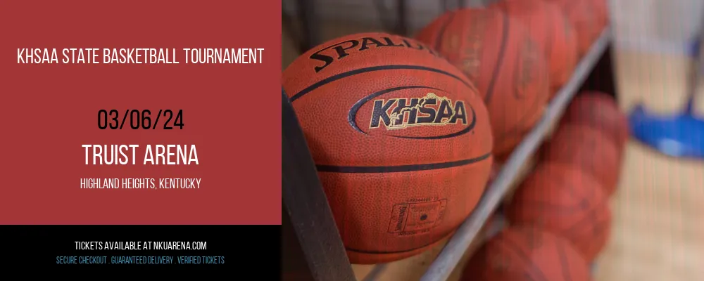 Khsaa State Basketball Tournament at Truist Arena